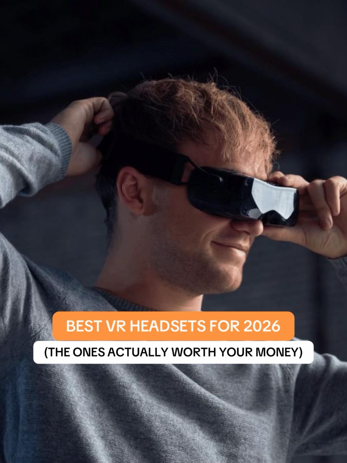 BEST VR HEADSETS FOR 2026 (THE ONES ACTUALLY WORTH YOUR MONEY)